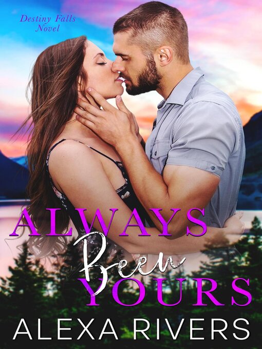 Title details for Always Been Yours by Alexa Rivers - Available